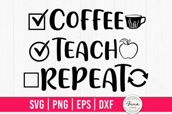 Coffee Teach Repeat SVG PNG Sublimation