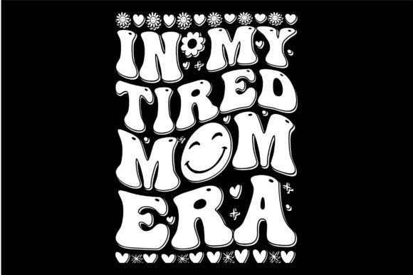 In My Tired Mom Era Retro Funny Wavy Svg