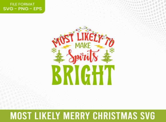 Most Likely Spirit Bright Christmas SVG