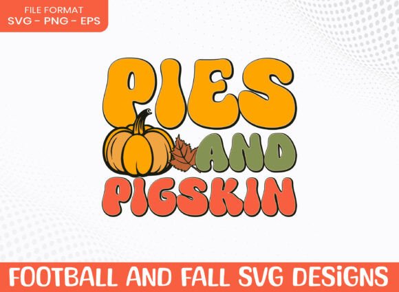 Pies and Pigskin Happy Fall Football SVG