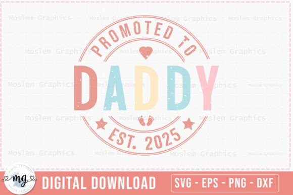 Promoted to Daddy Est. 2025 - SVG