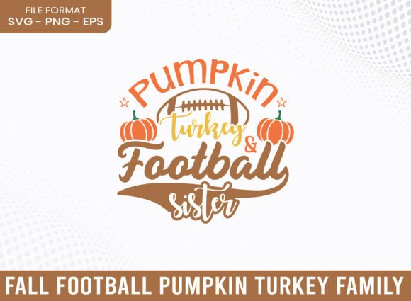 Pumpkin Turkey Football Sister SVG
