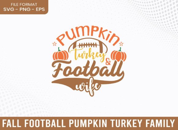 Pumpkin Turkey Football Wife SVG