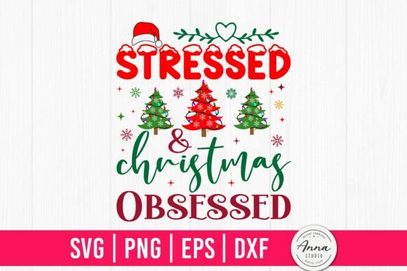Stressed and Christmas Obsessed SVG